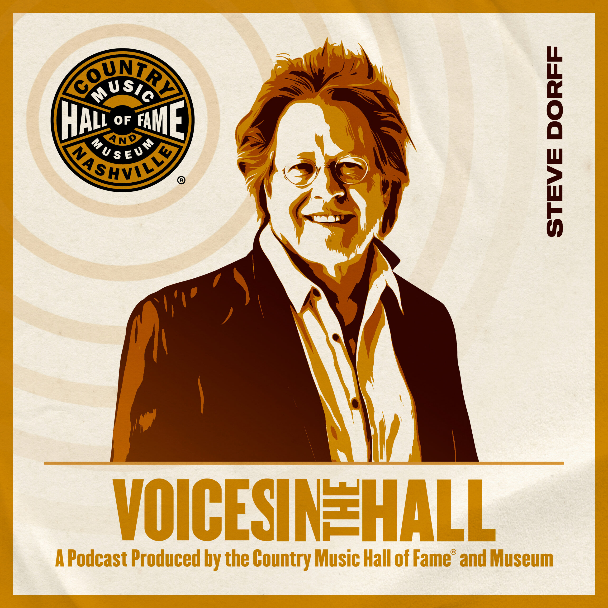 S3E4: Steve Dorff on Country Music Hall of Fame and Museum’s “Voice in the Hall” Podcast